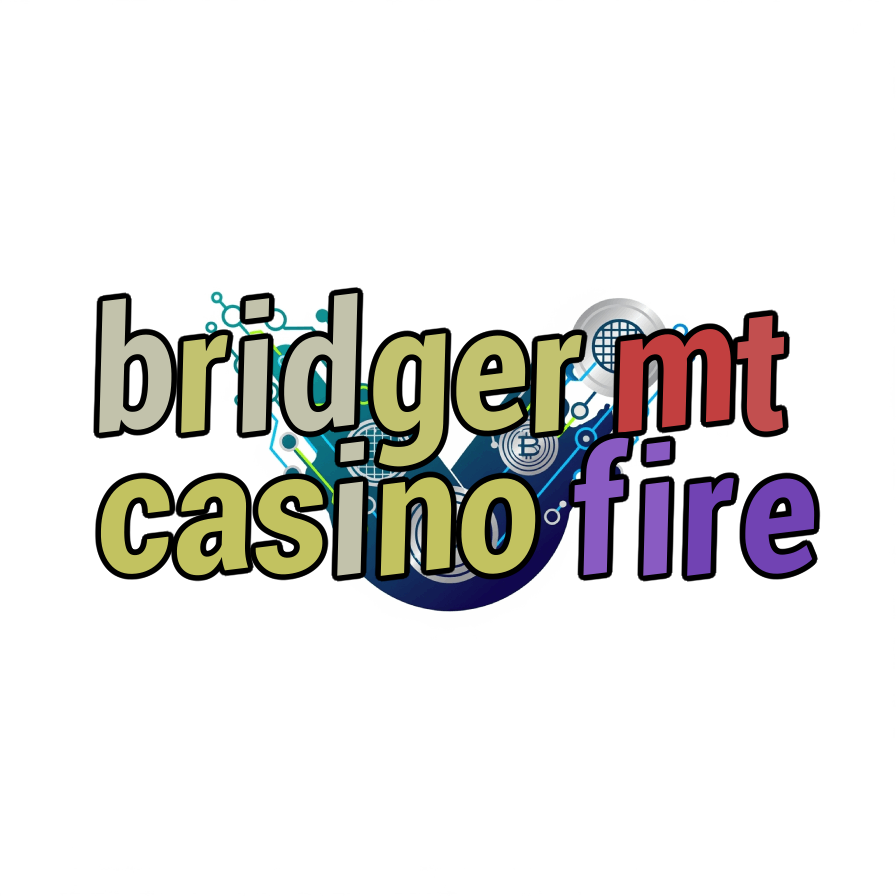 bridger mt casino fire